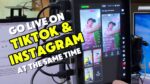 Equipment Needed for live streaming on Tiktok and Instagram at the same time